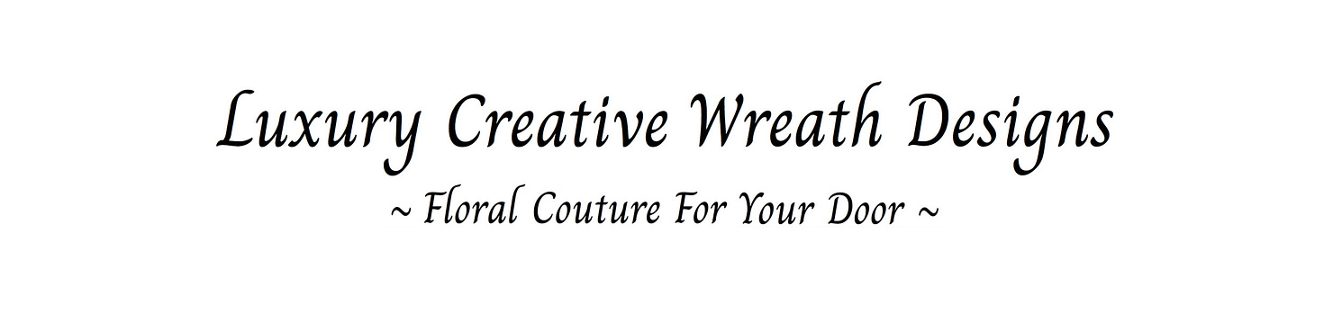 Luxury Creative Wreath Designs      ~ Floral Couture For Your Door ~