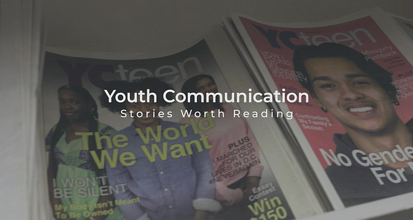Youth Communication: Stories Worth Reading